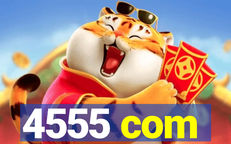 4555 com